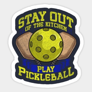 Stay Out Of The Kitchen Play Pickleball Sticker